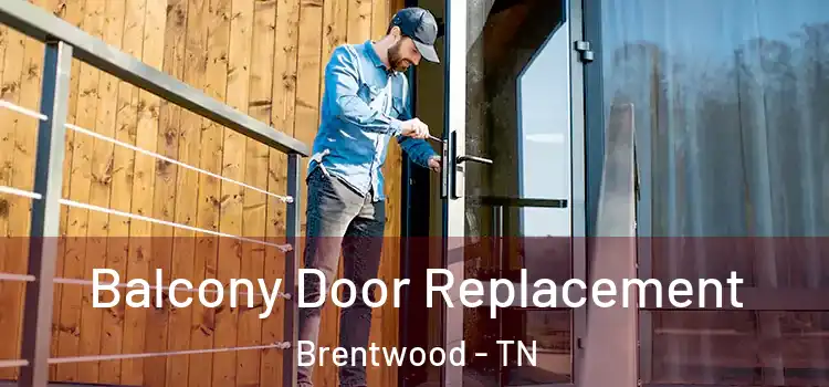  Balcony Door Replacement Brentwood - TN