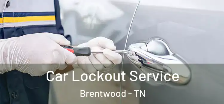  Car Lockout Service Brentwood - TN