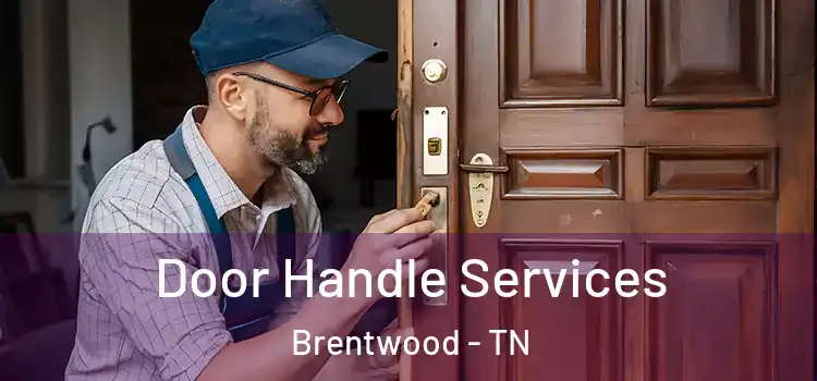 Door Handle Services Brentwood - TN