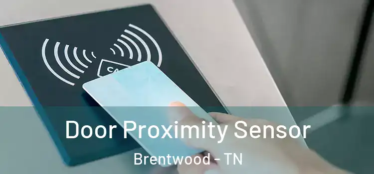  Door Proximity Sensor Brentwood - TN