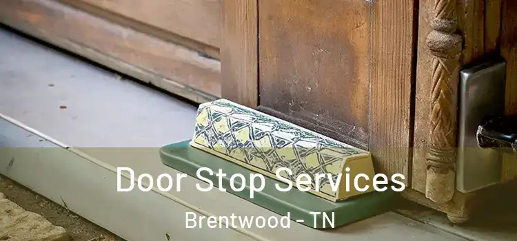  Door Stop Services Brentwood - TN