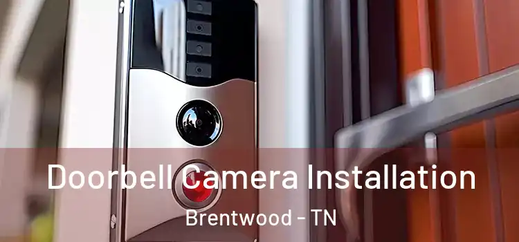  Doorbell Camera Installation Brentwood - TN