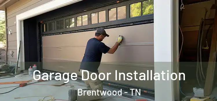  Garage Door Installation Brentwood - TN