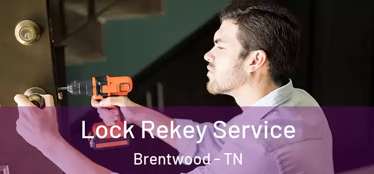  Lock Rekey Service Brentwood - TN
