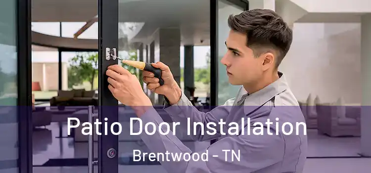  Patio Door Installation Brentwood - TN